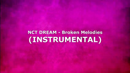 NCT DREAM - Broken Melodies (INSTRUMENTAL)