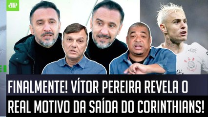 AGORA ELE FALOU A REAL! Vítor Pereira REVELA o VERDADEIRO MOTIVO da SAÍDA do Corinthians! DEBATE!