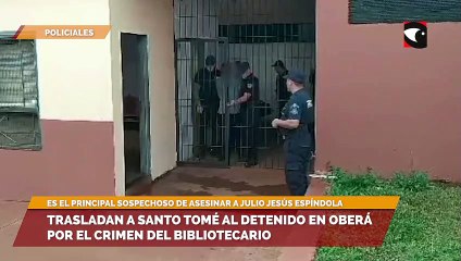 Trasladan a Santo Tomé al detenido en Oberá por el crimen del bibliotecario