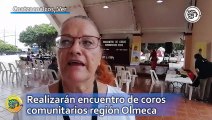 Realizarán encuentro de coros comunitarios región Olmeca