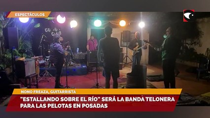 "Estallando sobre el río" será la banda telonera para Las Pelotas en Posadas