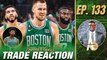 Will Celtics REGRET Trading Marcus Smart to GET Kristaps Porzingis? | A List Podcast