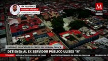 Detienen a ex funcionario implicado en el llamado cártel del 'Despojo' en Oaxaca