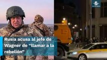 ¿Golpe de estado en Rusia? Despliegue militar aumenta la tensión por grupo de Wagner en Rostov