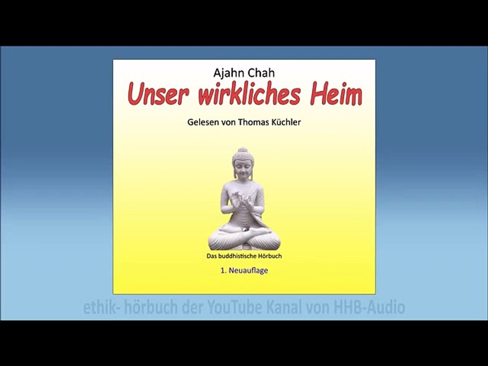 Unser wirkliches Heim - Ajahn Chah