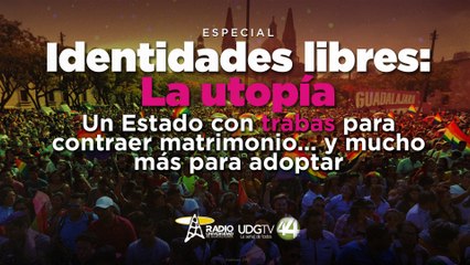 Identidades libres| Un Estado con trabas para contraer matrimonio… y mucho más para adoptar