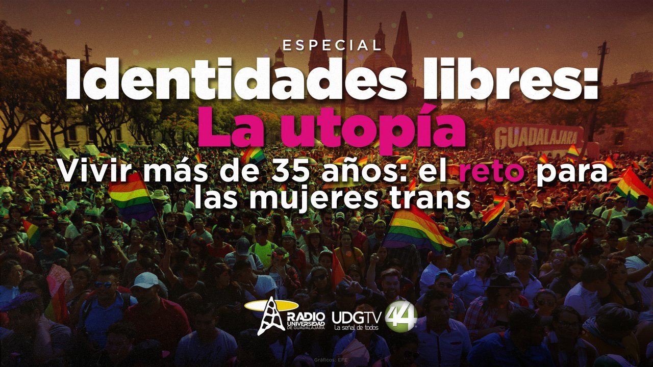 Identidades libres| Vivir más de 35 años: el reto para las mujeres tran