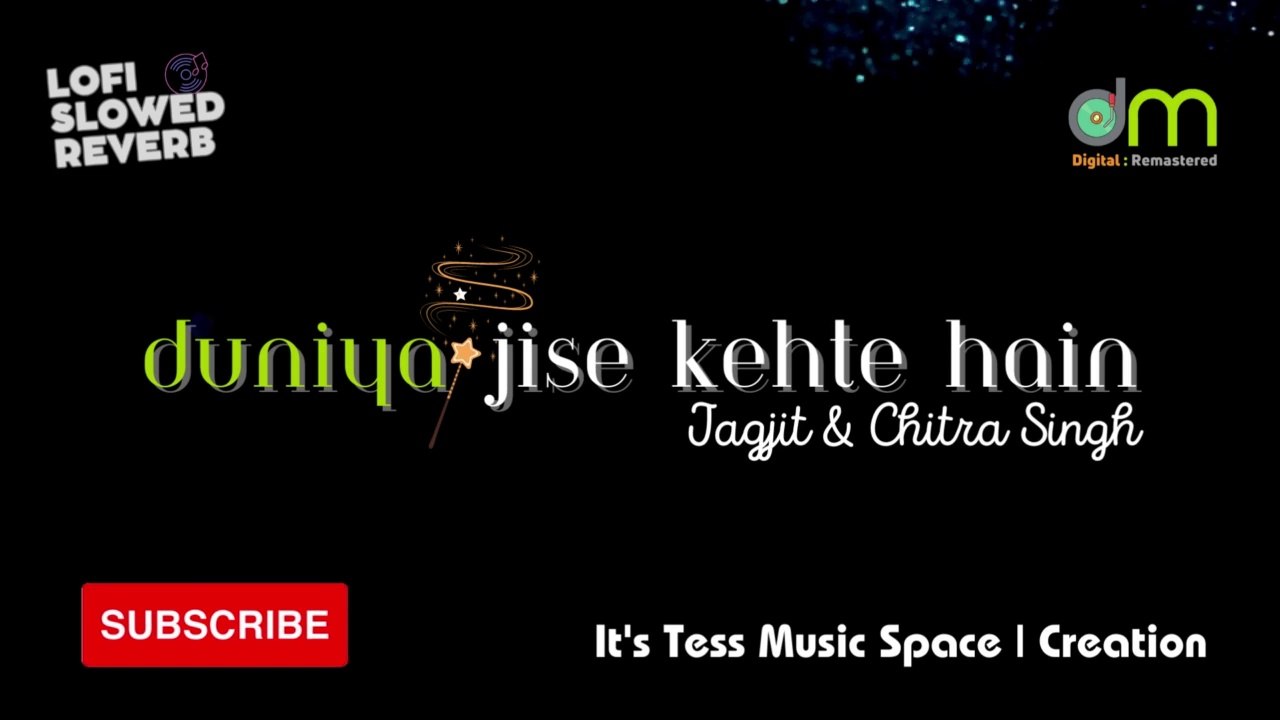 Duniya Jise Kehte Hain - Jagjit & Chitra (Lo-Fi - Reverb)