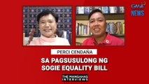 Perci Cendaña sa pagsusulong ng SOGIE Equality Bill | The Mangahas Interviews