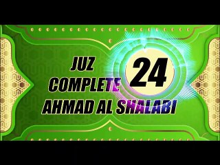 Muottal Juz 24 Complete By Syeikh Ahmad Al Shalabi