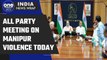 Manipur Violence: All party meeting to take place in Delhi today | Oneindia News