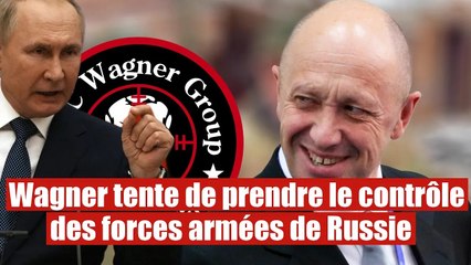 Coup d'Etat en Russie : Wagner tente de prendre le contrôle de l'armée russe