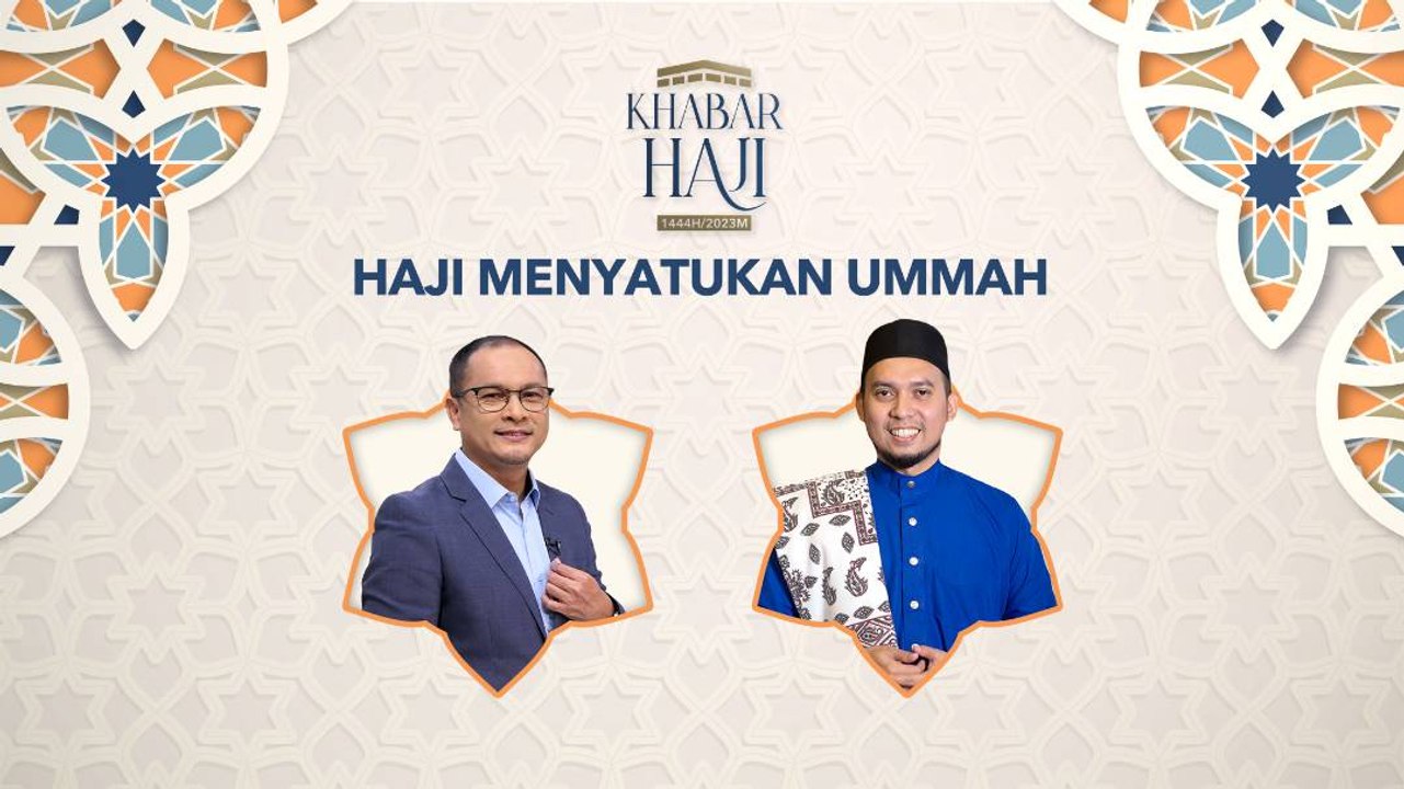 Khabar Haji 2023: Haji menyatukan ummah