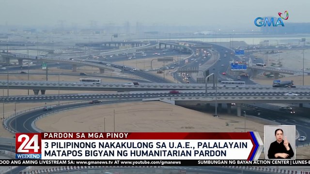 3 Pilipinong nakakulong sa U.A.E., palalayain matapos bigyan ng humanitarian pardon | 24 Oras Weekend