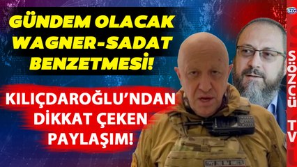 Kılıçdaroğlu'ndan Wagner-SADAT Benzetmesi! Sosyal Medyada Gündem Olan Paylaşım