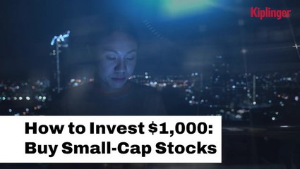 Download Video: How To Invest $1,000 | Buy Small Cap Stocks I Kiplinger