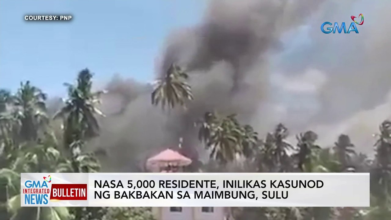 Nasa 5,000 residente, inilikas kasunod ng bakbakan sa Maimbung, Sulu | GMA Integrated News Bulletin
