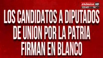 Los candidatos a diputados de Unión por la  Patria firmaron en blanco