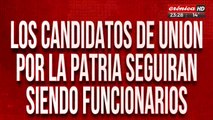 Los candidatos de Unión por la Patria seguirán siendo funcionarios