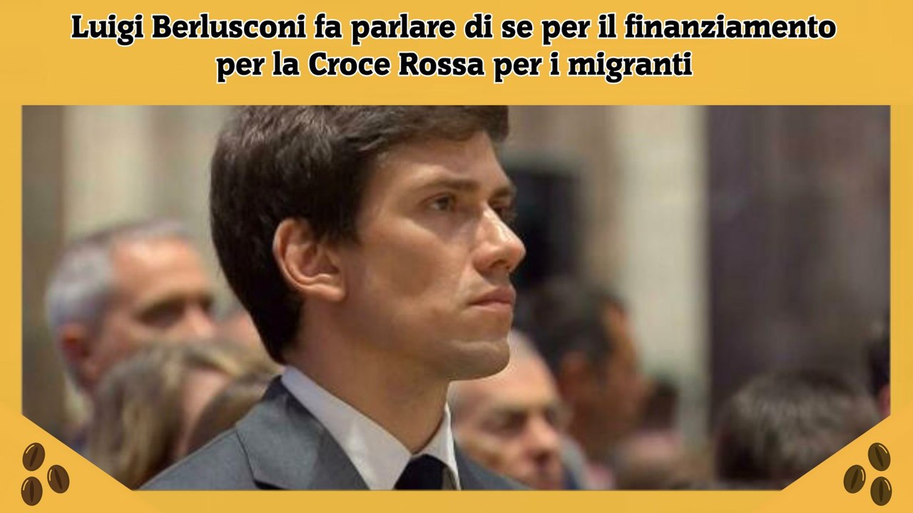 Luigi Berlusconi fa parlare di se per il finanziamento per la Croce Rossa per i migranti