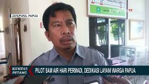 Pilot SAM Air, Hari Permadi Dedikasikan Diri untuk Layani Warga Papua