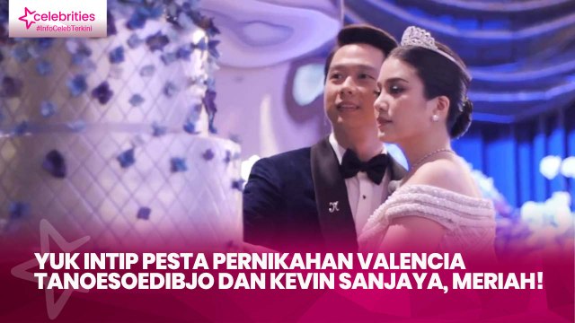 Yuk Intip Pesta Pernikahan Valencia Tanoesoedibjo dan Kevin Sanjaya, Meriah!