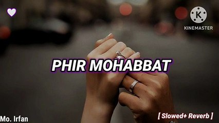 DIL SAMBHAL JA ZARA __ lofi song - Mo.Irfan, Arjit Singh.