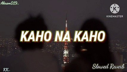 Kaho na kaho _ Murder movie song _ Slowed & Reverb