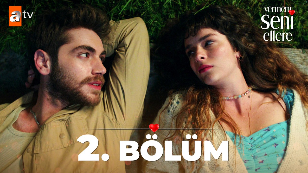 Vermem Seni Ellere 2. Bölüm