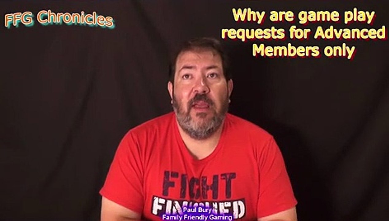 FFG Chronicles Why are gameplay requests for Advanced Members only