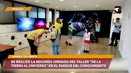 Se realizó la segunda jornada del taller "De la Tierra al Universo" en el Parque del Conocimiento