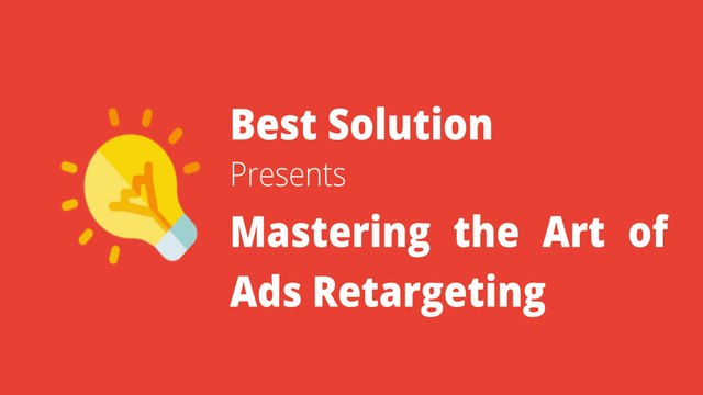 Mastering the Art of Ads Retargeting