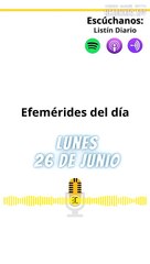 EFEMÉRIDES | LUNES 26 JUNIO 2023