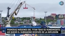 Primeras imágenes del Titan tras su hundimiento: así quedó el submarino después de la implosión