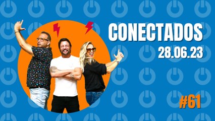 Programa Conectados #61 - 28/06/2023
