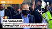 Isa Samad ill, corruption appeal postponed to Oct 16