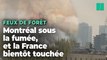 La fumée des incendies au Canada atteint la France et fait suffoquer Montréal