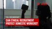 Can ethical recruitment protect domestic workers? | R.AGE