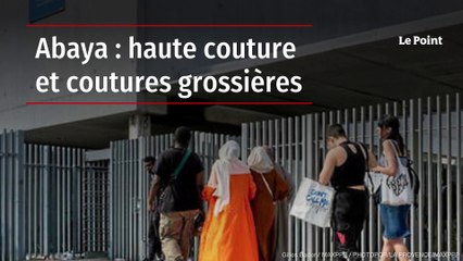 Abaya : haute couture et coutures grossières