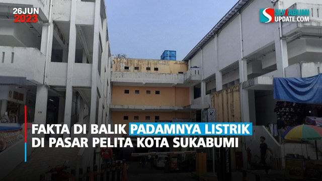 Fakta di Balik Padamnya Listrik di Pasar Pelita Kota Sukabumi
