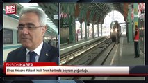 Sivas Ankara Yüksek Hızlı Tren hattında bayram yoğunluğu! Günde 3 bin yolcu