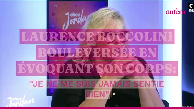 Laurence Boccolini bouleversée en évoquant son corps : Je ne me suis jamais sentie bien