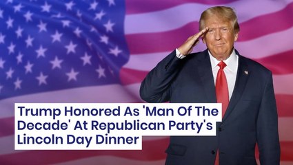 Trump Honored As 'Man Of The Decade' At Republican Party's Lincoln Day Dinner
