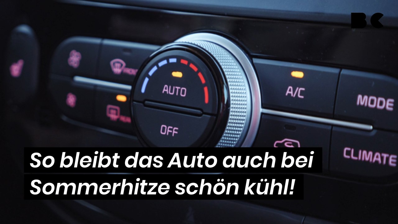 So bleibt das Auto auch bei Sommerhitze schön kühl!