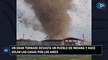 Un gran tornado devasta un pueblo en Indiana y hace volar las casas por los aires