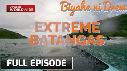 Experience the extreme in Batangas (Full episode) | Biyahe ni Drew