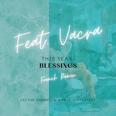Victor Thompson : le remix de son tube "This Year (Blessings)" avec Vacra