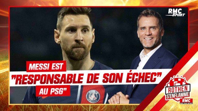 Messi est responsable de son échec au PSG estime Rothen
