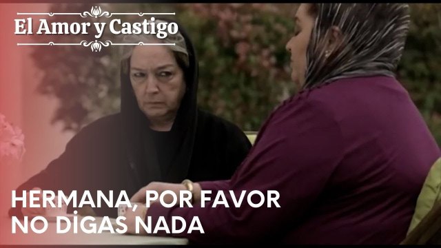 Hermana, por favor no digas nada | Amor y Castigo - Episodio 19