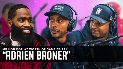 ADRIEN BRONER: MILLION DOLLAZ WORTH OF GAME EPISODE 211